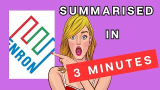 Enron A 3 Minute Summary [upl. by Oreves440]