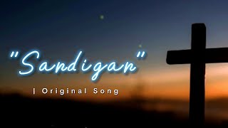 SANDIGAN  Original Song [upl. by Fawne]