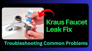 Kraus Faucet Leak Fix Troubleshooting Common Problems [upl. by Bonine]