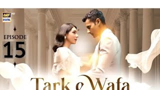 Tark e WAFA Episode 15 Ayesha larrdrama review tark e WAFA promo15 [upl. by Thoer403]