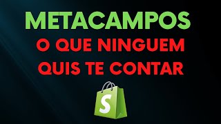 Como usar metacampos na Shopify O que ninguém quis te contar  Dropshipping 2023 [upl. by Uhn]