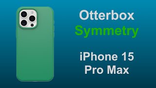 Otterbox Symmetry iPhone 15 Pro Max [upl. by Salzhauer306]