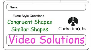 Congruent and Similar Shapes Answers  Corbettmaths [upl. by Airb]