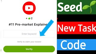 Seed new task verify code  Seed New task code  Seed new video code  Seed pre marker explaind [upl. by Cleave]