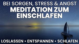 Meditation zum Einschlafen amp Entspannen Angst amp Stress abbauen Sorgen loslassen tief schlafen [upl. by Alper287]