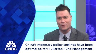 Chinas monetary policy settings have been optimal so far Fullerton Fund Management [upl. by Roanne]