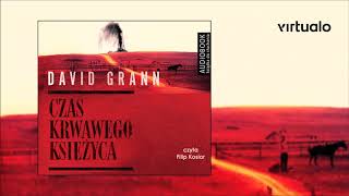 David Grann quotCzas krwawego księżyca Zabójstwa Indian Osagów i narodziny FBIquot audiobook [upl. by Harman]