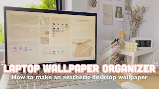 HOW TO MAKE A LAPTOP WALLPAPER ORGANIZER l Aesthetic desktop wallpaper organizer ft Filmora [upl. by Kwang]