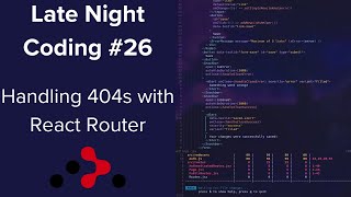 Handling 404s with React Router  Late Night Coding 26 [upl. by Atiroc215]