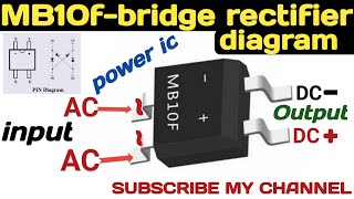 Mb10f Bridge Rectifier Power Ic InputOutput Diagram  MB10f பவர் பயன்படுத்துவது எப்படி [upl. by Adiaroz]