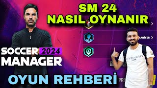 SM 24 NASIL OYNANIR  SM24 REHBERİ  SOCCER MANAGER 2024 [upl. by Ecinad]