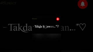 Takda Hi Jawan lyrics 2024 [upl. by Jagir]