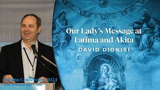 Our Ladys Message at Fatima and Akita by David Dionisi  FC24 Dallas TX [upl. by Enelyk]