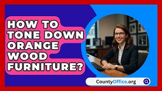 How To Tone Down Orange Wood Furniture  CountyOfficeorg [upl. by Lilybel]