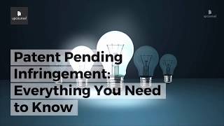 Patent Pending Infringement Everything You Need to Know [upl. by Nirhtak433]