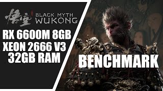 Black Myth Wukong Benchmark  RX 6600M 8GB E5 2666 V3 e 32GB RAM [upl. by Nivar]