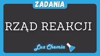 RZĄD REAKCJI CHEMICZNEJ  ZADANIA  Matura z chemii [upl. by Ramey]