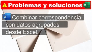 Combinar correspondencia en word con datos agrupados desde excel [upl. by Sonnnie]