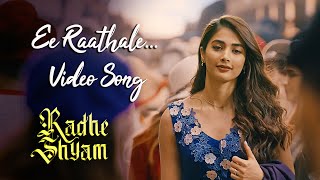 Ee Raathale Video Song  Radhe Shyam  Prabhas Pooja Hegde  Justin Prabhakaran  Krishna K [upl. by Ecinreb]