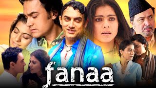 Fanaa 2006 Full Movie HD  Aamir Khan  Kajol  Rishi Kapoor  Tabu  Ali H  Shruti Review amp Facts [upl. by Eiramllij396]