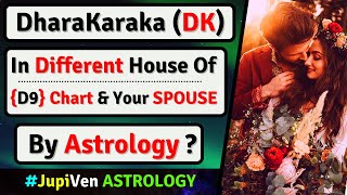 DARAKARAKA DK IN DIFFERENT HOUSE OF D9NAVAMSHA SPOUSE ASTROLOGY  DARAKARAKA PLANET LIFE PARTNER [upl. by Peria495]