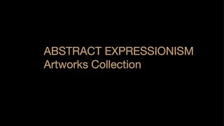 Abstract Expressionism  Artworks Collection  HD 720 [upl. by Annehsat]