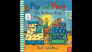 🐰🐭 PIP AND POSY  THE BEDTIME FROG Read Aloud Book by Alex Scheffler [upl. by Alracal498]