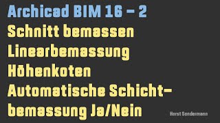 Archicad BIM 162 Bemassung Schnitt [upl. by Nalani]