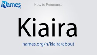 How to Pronounce Kiaira [upl. by Adnohs67]