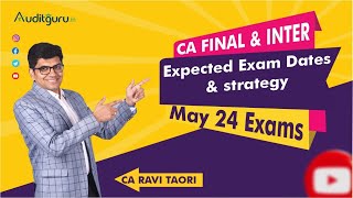 Expected Exam Dates amp Strategy for CA Final and Inter May 24 Exams [upl. by Farlie]