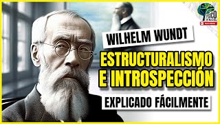 ¿Qué es el ESTRUCTURALISMO e INTROSPECCIÓN 👨‍🏫 WUNDT te lo EXPLICA fácilmente 🏆 [upl. by Kalina]