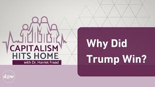 Capitalism Hits Home Why Did Trump Win [upl. by Hillary211]