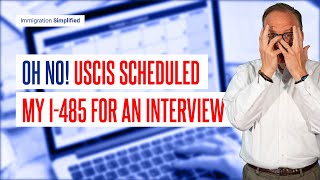 Oh No USCIS Scheduled My I 485 for an Interview 😱 [upl. by Odelinda]