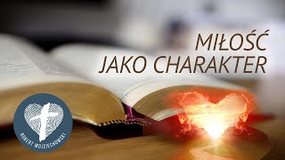 Miłość jako charakter [upl. by Auhoj]