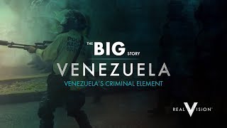 Venezuelas Crime Element Venezuela State Of Disaster  The Big Story  Real Vision™ [upl. by Rahman]