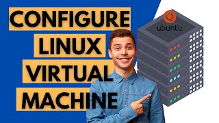 Configure a Linux Virtual Machine VM  Basic Setup StepByStep [upl. by Nosnar]