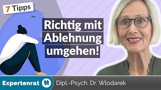 Umgang mit Ablehnung – 7 Tipps wie Sie Zurückweisungen emotional richtig einordnen [upl. by Urata]