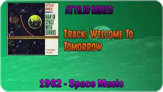 🔄 Attilio Mineo  Welcome To Tomorrow 1962 🔄 [upl. by Cad]