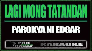 Lagi mong tatandan  Parokya Ni Edgar KARAOKE [upl. by Ahseiuqal]