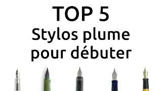 Top 5 des StylosPlume pour débuter [upl. by Yand]