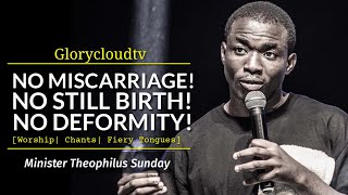 NO MORE MISCARRIAGE STILLBIRTH OR DEFORMITY  MIN THEOPHILUS SUNDAY  GLORYCLOUDTV [upl. by Tomasina]