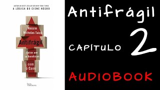 Antifrágil  Nassim Taleb  Capitulo 2  AUDIOBOOK [upl. by Ardnazxela524]