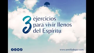 3 Ejercicios para vivir llenos del Espíritu Roberto Santillán [upl. by Schramke]