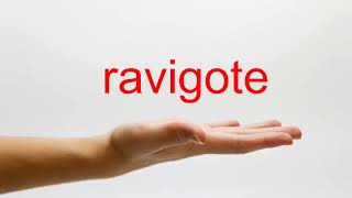 How to Pronounce ravigote  American English [upl. by Drofliw]