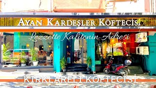 AYAN KARDEŞLER KIRKLARELİ KÖFTECİSİ [upl. by Ttcos]