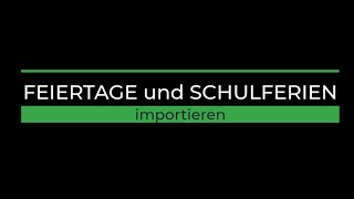 Feiertage und Schulferien importieren [upl. by Hedwig]