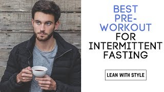 Best Pre Workout For Intermittent Fasting [upl. by Ilrebma]