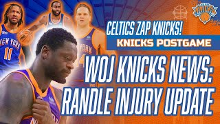 WOJ KNICKS NEWS Randle Injury quotNot Full ClarityYetquot  Celtics Zap Knicks Postgame Recap [upl. by Buffy]