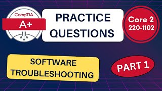 CompTIA A Core 2 2201102 Software Troubleshooting Practice Questions [upl. by Yssak]