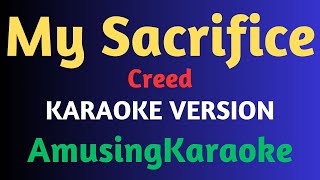 My Sacrifice KARAOKE  Creed [upl. by Yliab601]